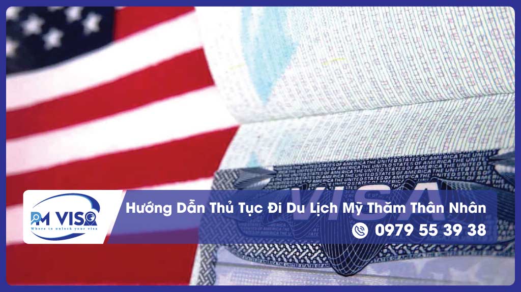 hướng dẫn thủ tục đi du lịch mỹ thăm thân nhân